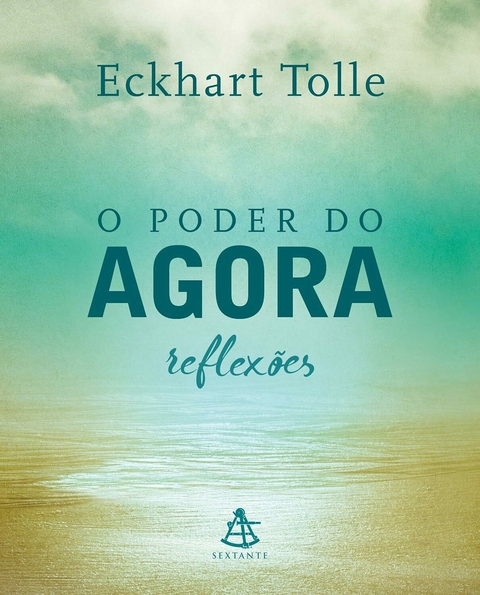 Eckhart Tolle - O poder do agora: reflexões
