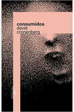 David Cronenberg - Consumidos
