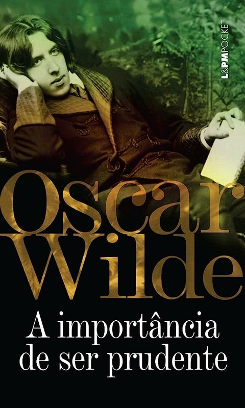Oscar Wilde - A importância de ser prudente