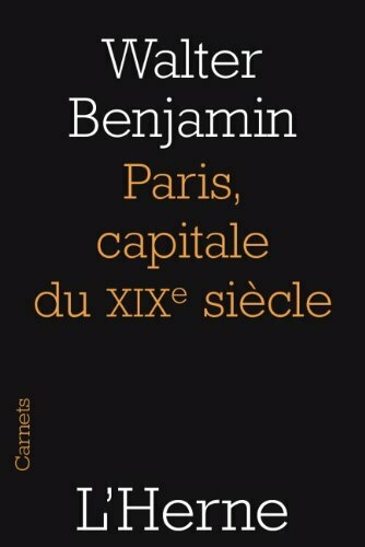 Walter Benjamin - Paris, capitale du XIX siècle