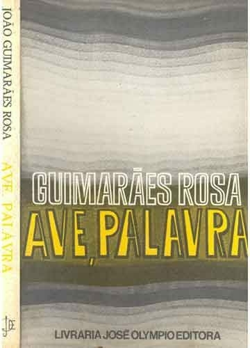 João Guimarães Rosa - Ave, palavra