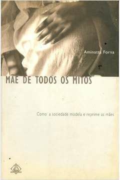 Aminatta Forna - Mãe de todos os mitos