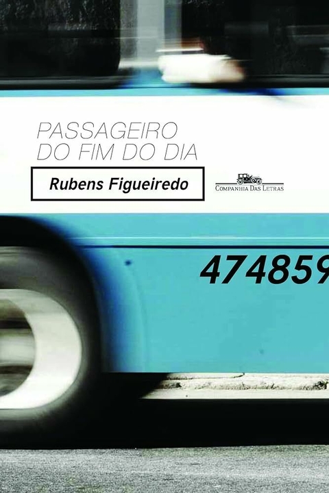 Rubens Figueiredo - Passageiro do fim do dia