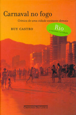 Ruy Castro - Carnaval no fogo