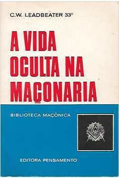 C. W. Leadbeater - A vida oculta da maçonaria