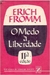 Erich Fromm - O medo à liberdade