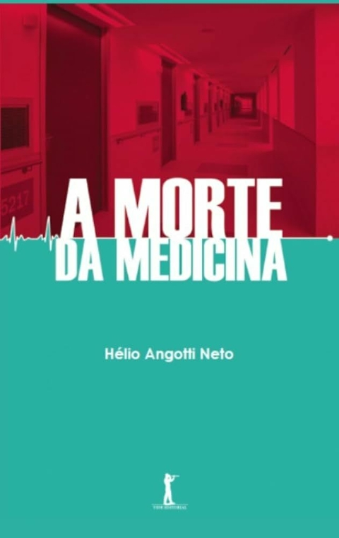 Hélio Angotti Neto - A morte da medicina
