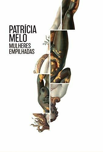 Patrícia Melo - Mulheres empilhadas