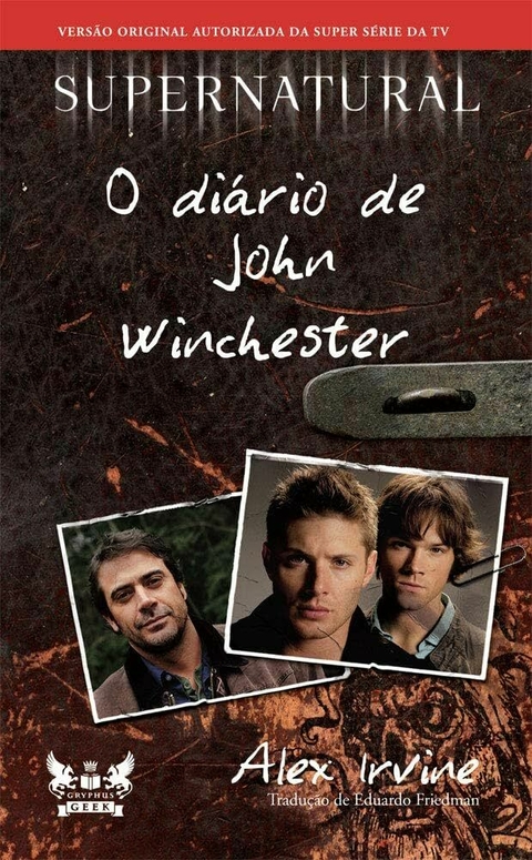 Alex Irvine - Supernatural o diário de John Winchester