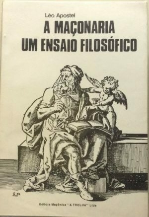 Léo Apostel - A maçonaria um ensaio filosófico