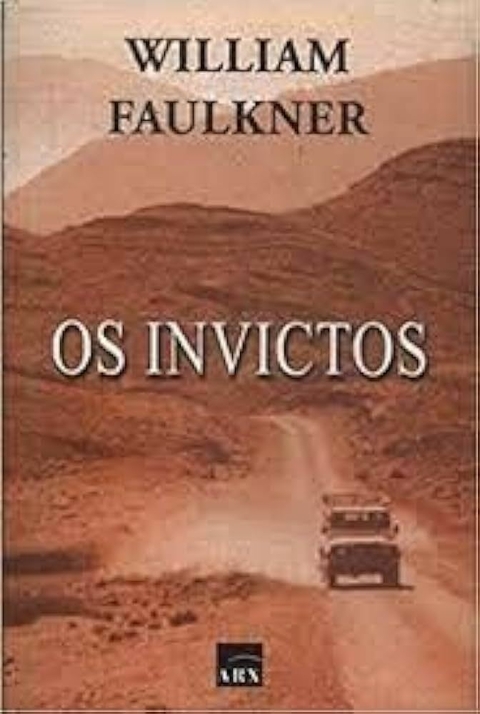 William Faulkner - Os invictos