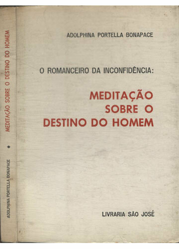 Adolphina Portella Bonapace - O romanceiro da inconfidência: meditação sobre o destino do homem