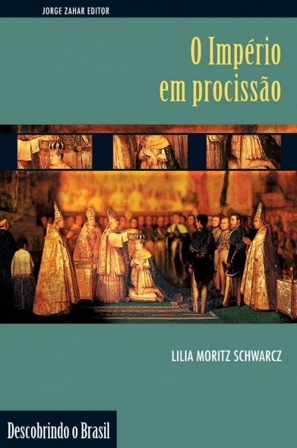 Lilia Moritz Schwarcz - O império em procissão