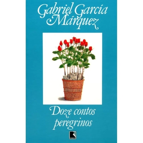 Gabriel García Márquez - Doze contos peregrinos