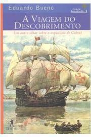 Eduardo Bueno - A viagem do descobrimento