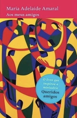 Maria Adelaide Amaral - Aos meus amigos