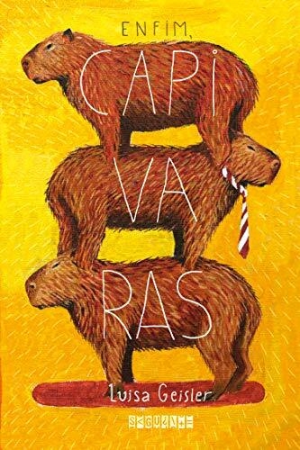 Luisa Geisler - Enfim, capivaras
