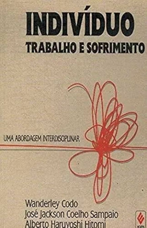 Wanderley Codo - Indivíduo trabalho e sofrimento
