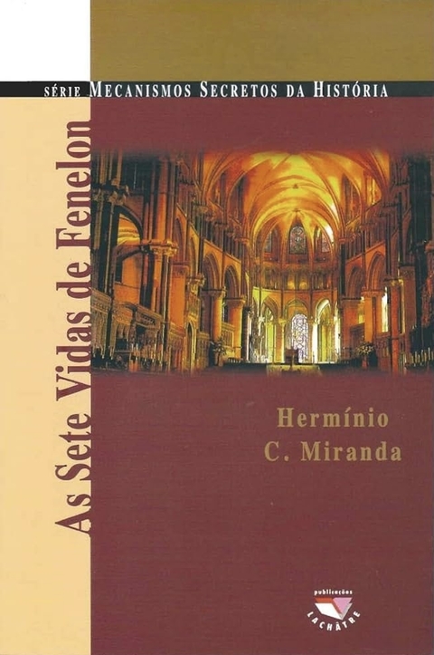 Hermínio C. Miranda - As sete vidas de Fenelon