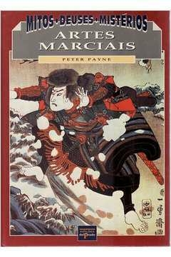 Peter Payne - Mitos Deuses Mistérios - Artes Marciais