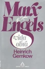Heinrich Gemkow - Marx e Engels vida e obra