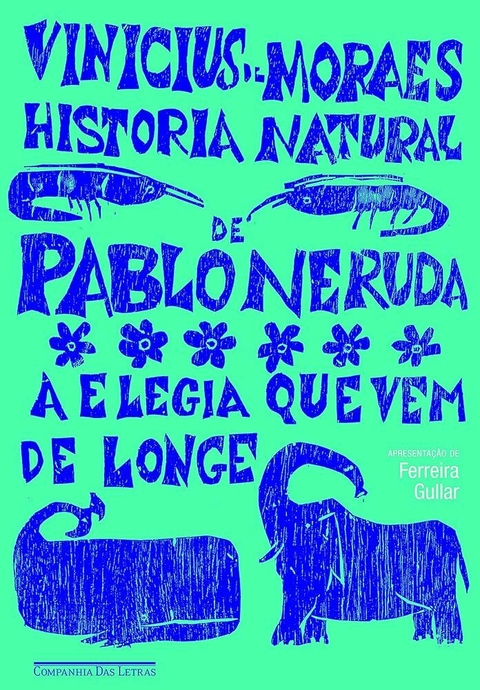 Vinicius de Moraes - História natural de Pablo Neruda