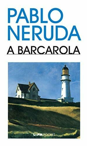 Pablo Neruda - A barcarola