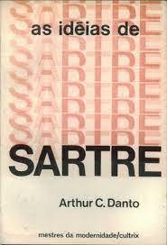Arthur C. Danto - As idéias de Sartre