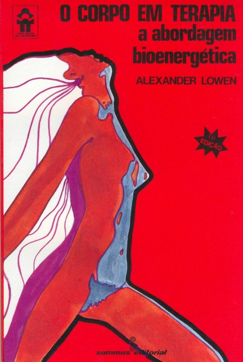 Alexander Lowen - O corpo em terapia