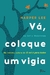 Harper Lee - Vá, coloque um vigia