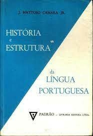 J. Mattoso Camara Jr - História e estrutura da lingua portuguesa