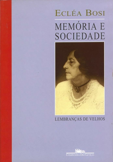 Ecléa Bosi - Memória e sociedade