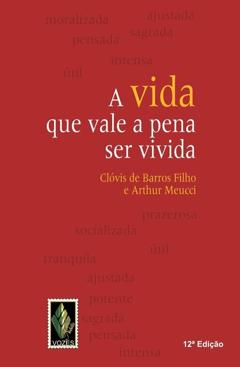 Clóvis de Barros e Arthur Meucci - A vida que vale a pena ser vivida