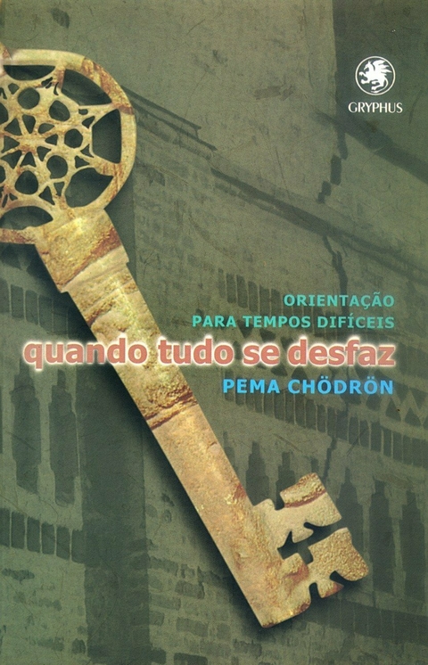 Pema Chodron - Quando tudo se desfaz
