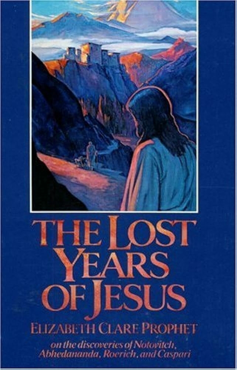 Elizabeth Clare Prophet - The lost Years of Jesus