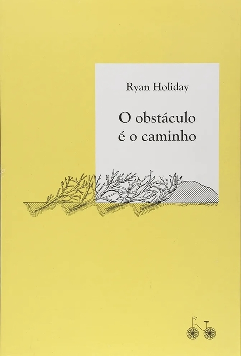 Ryan Holiday - O obstáculo é o caminho
