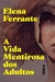 Elena Ferrante - A vida mentirosa dos adultos
