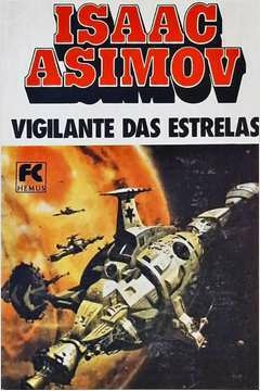 Isaac Asimov - Vigilantes das estrelas