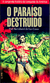 Frei Bartolome de las Casas - O paraíso destruído