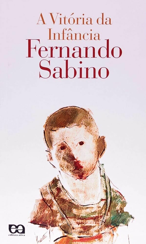Fernando Sabino - A vitória da infância
