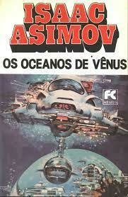Isaac Asimov - Os oceanos de Vênus