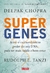 Deepak Chopra - Super Genes