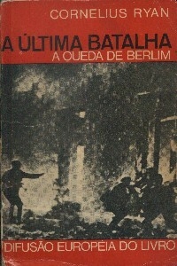Cornelius Ryan - A última batalha