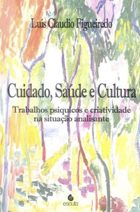 Luis Claudio Figueiredo - Cuidado, saúde e cultura