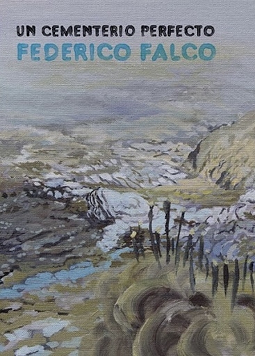 Federico Falco - Un cementerio Perfecto