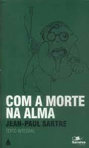 Jean-Paul Sartre - Com a morte na alma