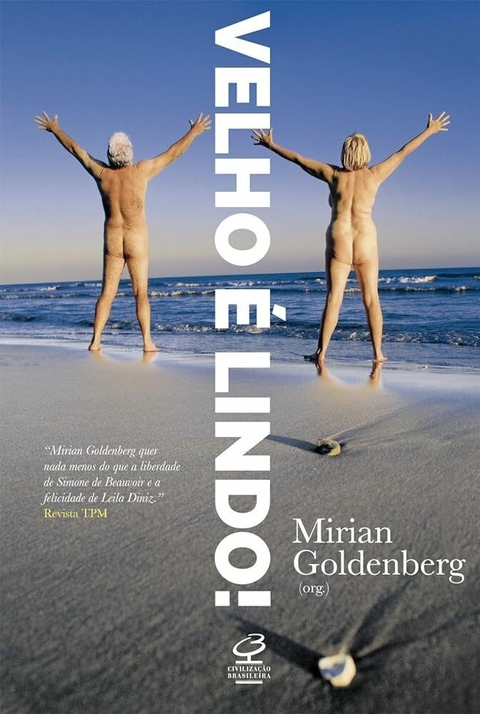 Mirian Goldenberg - Velho é lindo