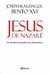 Joseph Ratzinger - Jesus de Nazaré
