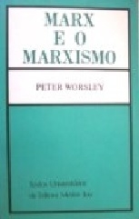Peter Worsley - Marx e o marxismo