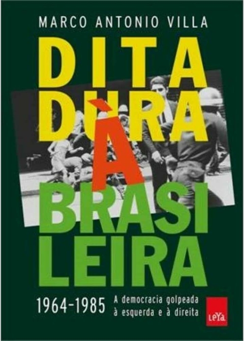 Marco Antonio Villa - Ditadura à brasileira